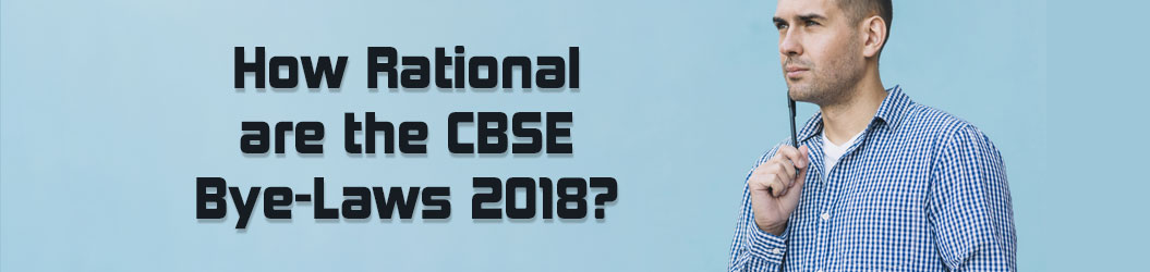 How_Rational_are_the_CBSE_Bye-Laws 2018?