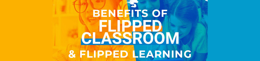 Benefits_of_Flipped_Classroom_and_Flipped_Learning