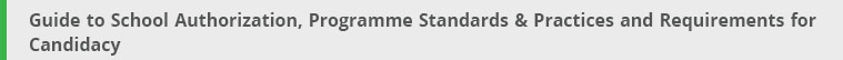 Guide to school authorization, programme standards & practices and requirements for candidacy